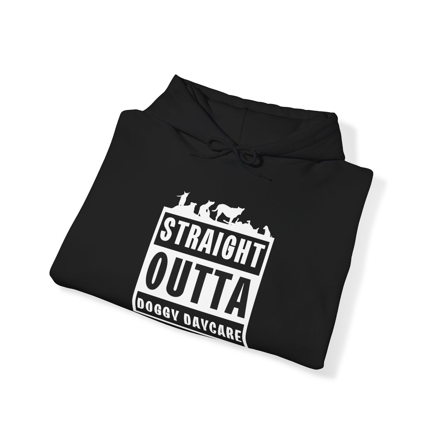 Straight Outta Doggy Daycare | Hoodie