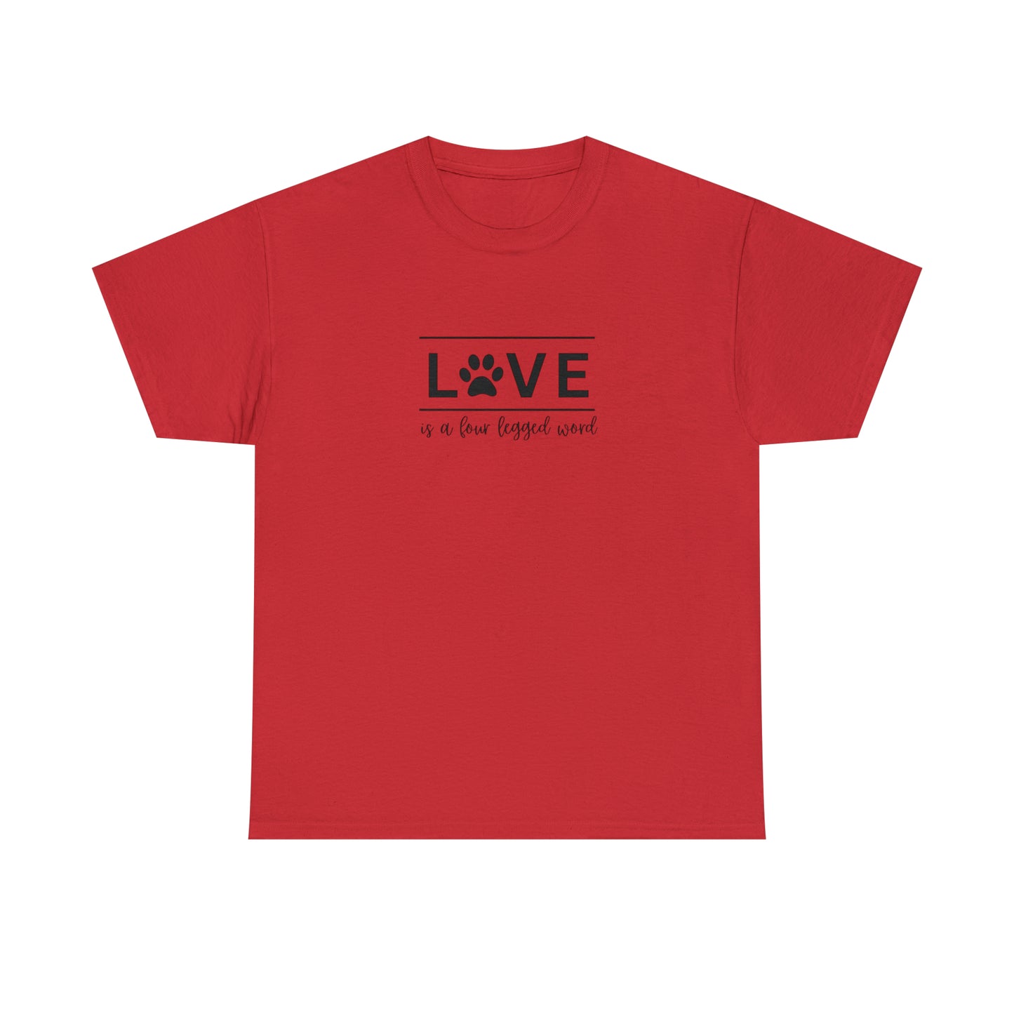 Love is a Four Legged Word | Tee