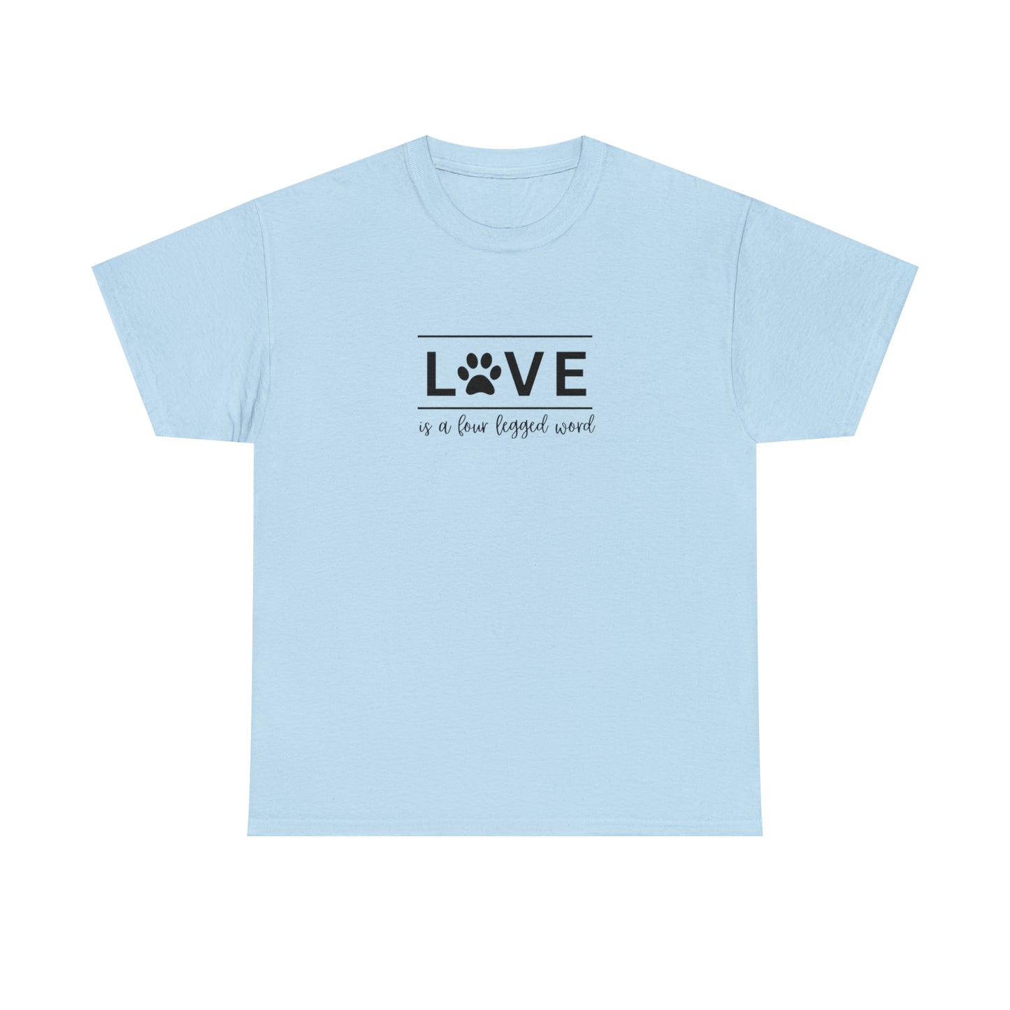 Love is a Four Legged Word | Tee