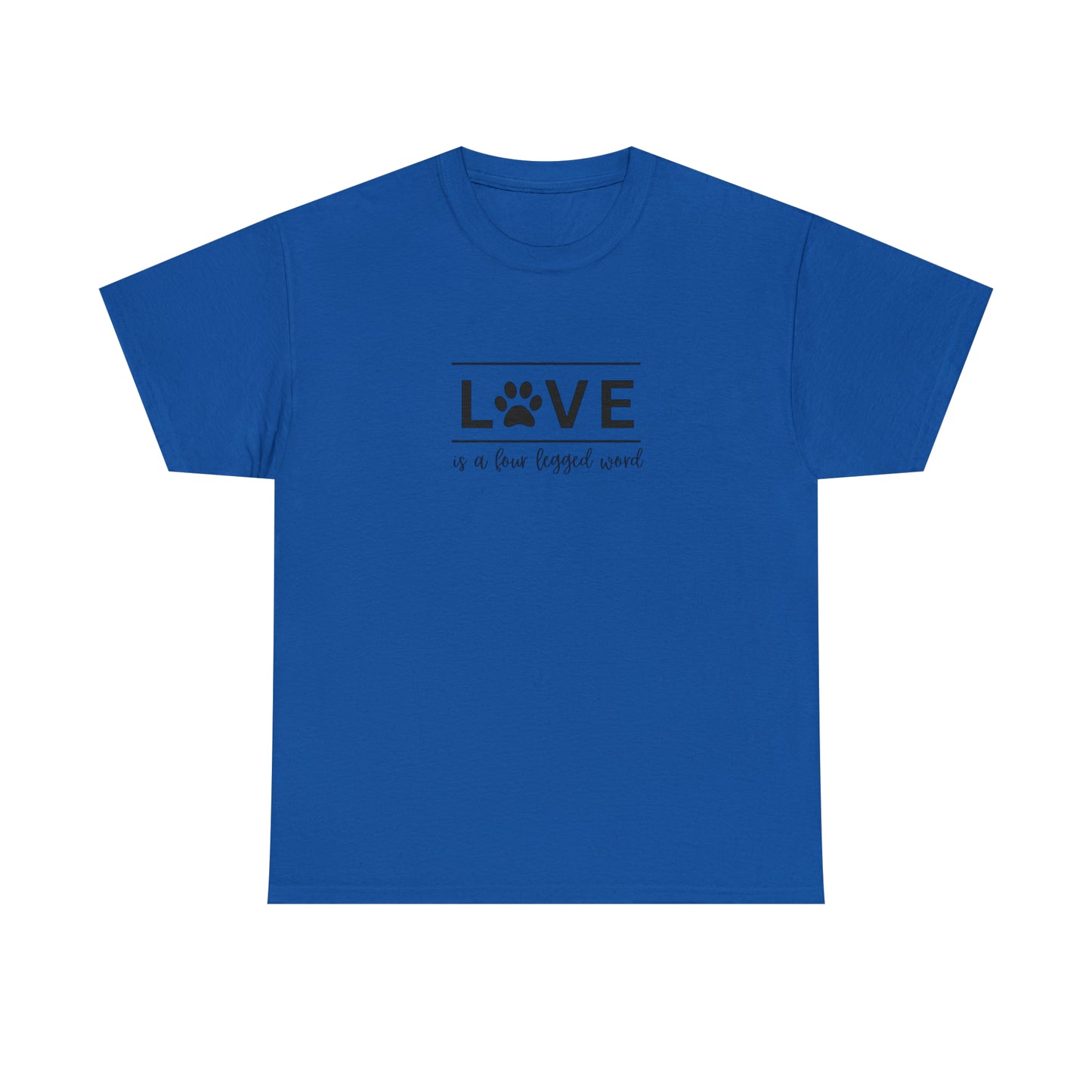 Love is a Four Legged Word | Tee